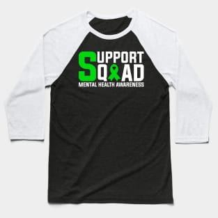 Mental Health Awareness Support Squad Baseball T-Shirt